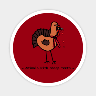 Animals with Sharp Teeth Halloween Horror Thanksgiving Turkey Magnet